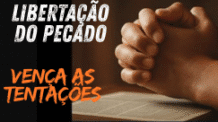 Libertação do Pecado: Oração Poderosa para Vencer Tentações