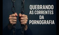Como Vencer a Pornografia com as Armas Espirituais