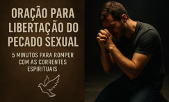 Oração para Libertação do Pecado Sexual