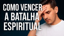 Como Vencer a Batalha Espiritual